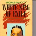 Cover Art for 9780140070118, White Stag of Exile by Shapcott, Thomas