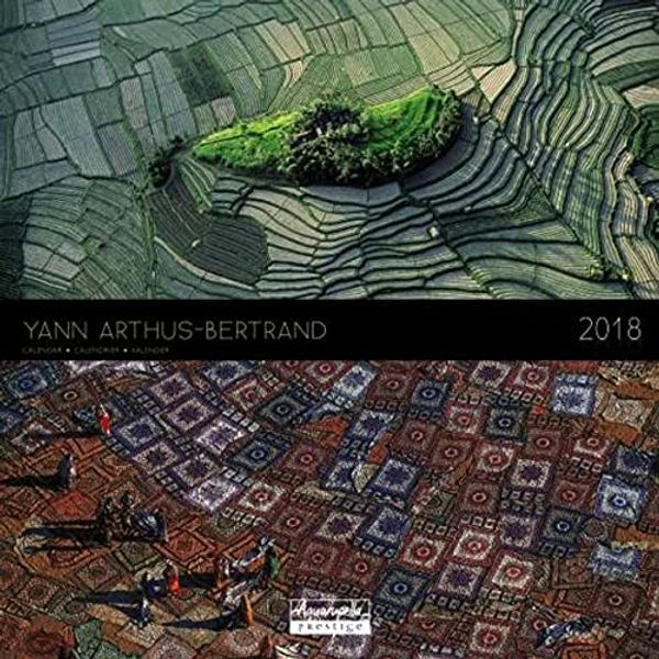 Cover Art for 9783945925355, Yann Arthus-Bertrand 2018 by Arthus-Bertrand, Yann