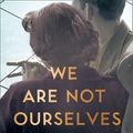 Cover Art for 9780007559213, We Are Not Ourselves by Matthew Thomas