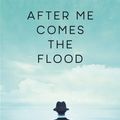 Cover Art for 9781781253649, After Me Comes the Flood by Sarah Perry