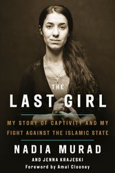Cover Art for 9780349009759, The Last Girl: My Story of Captivity and My Fight Against the Islamic State by Nadia Murad