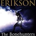Cover Art for B0031RS64Q, The Bonehunters by Steven Erikson