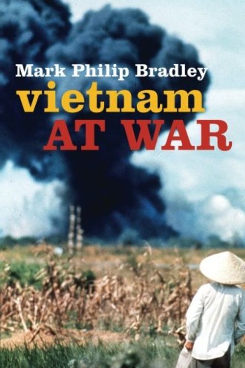 Cover Art for 9780199657988, Vietnam at War by Mark Philip Bradley