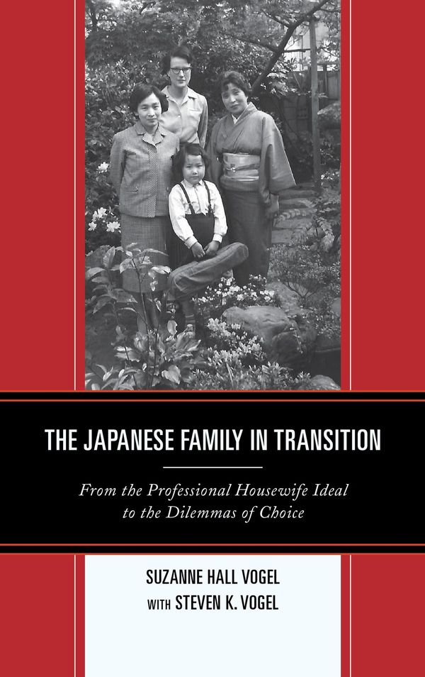 Cover Art for 9781442221727, The Japanese Family in Transition by Steven K. Vogel, Suzanne Hall Vogel