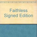 Cover Art for 9781846050473, Faithless Signed Edition by Karin Slaughter