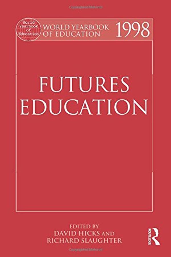 Cover Art for 9780749422363, World Yearbook of Education 1965-2005: World Yearbook of Education 1998: Futures Education by 
