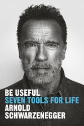 Cover Art for 9780593655955, Be Useful by Arnold Schwarzenegger