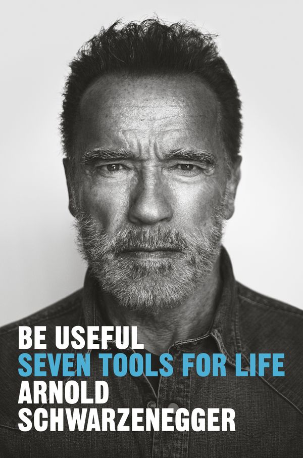 Cover Art for 9780593655955, Be Useful by Arnold Schwarzenegger