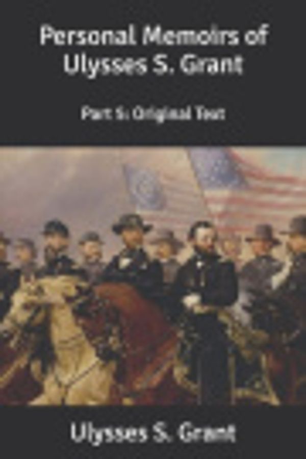 Cover Art for 9798621919870, Personal Memoirs of Ulysses S. Grant by Ulysses S. Grant