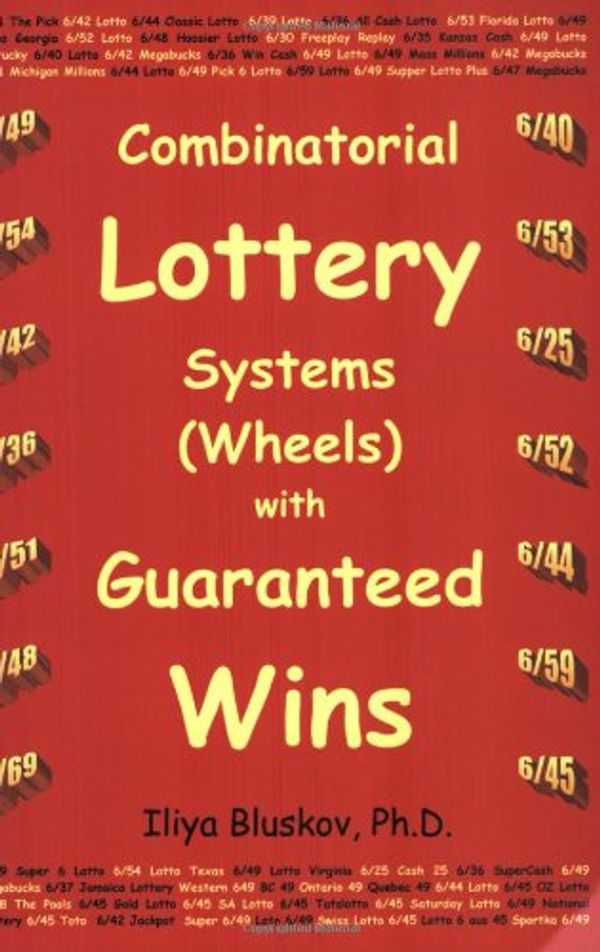 Cover Art for 9780968950203, Combinatorial Lottery Systems (Wheels) With Guaranteed Wins by Iliya Bluskov