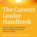 Cover Art for 9781844556526, The Careers Leader Handbook: How to create an outstanding careers programme for your school or college by David Andrews, Tristram Hooley
