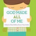 Cover Art for 9781942572305, God Made All of Me: A Book to Help Children Protect Their Bodies by Justin S. Holcomb, Lindsey A. Holcomb