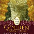 Cover Art for 9781417822300, Golden by Cameron Dokey