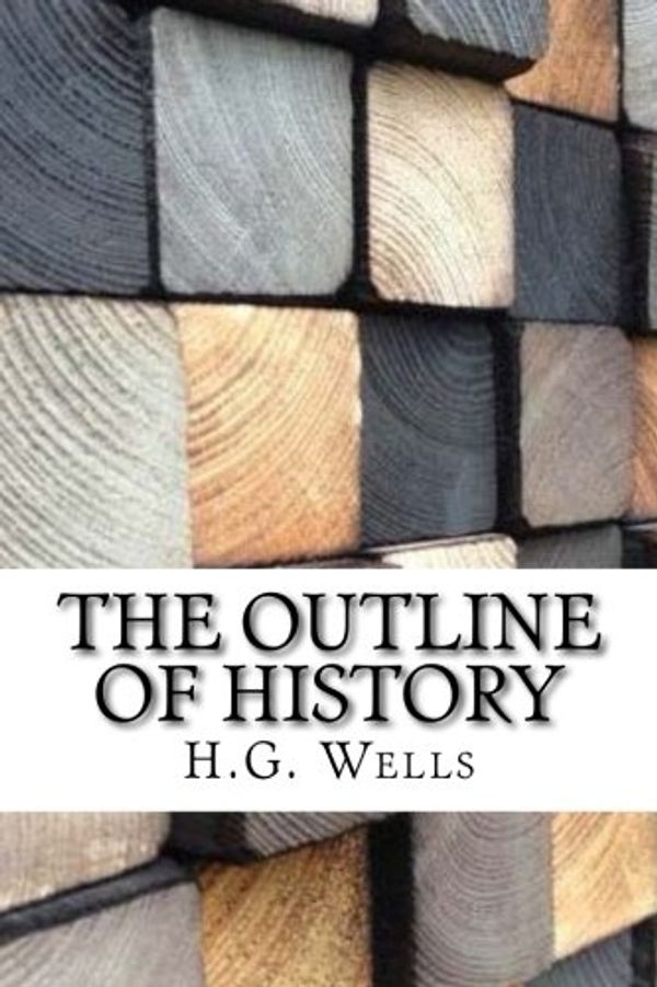 Cover Art for 9781975620783, The Outline of History by H G. Wells