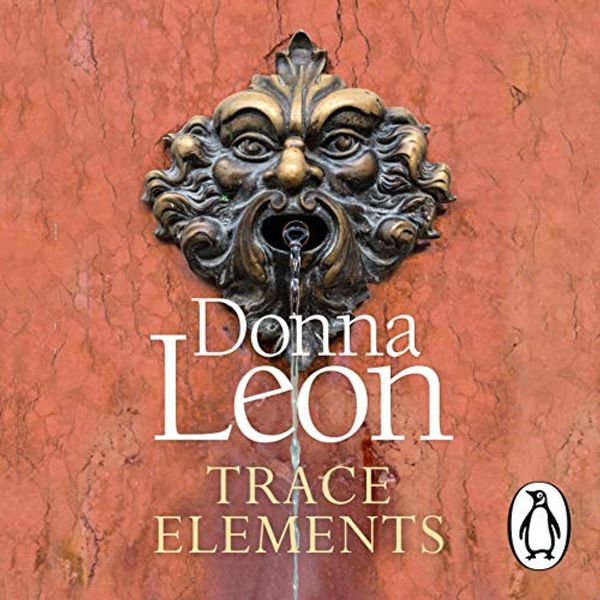 Cover Art for B0828CRX1F, Trace Elements by Donna Leon