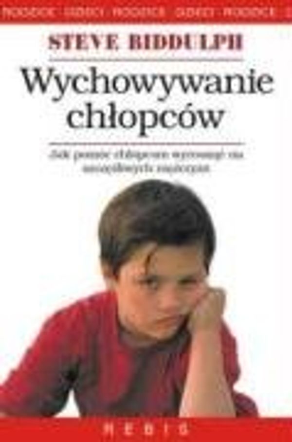 Cover Art for 9788373014718, Wychowywanie chłopców by Steve Biddulph