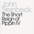 Cover Art for 9780141186054, The Short Reign of Pippin IV by John Steinbeck