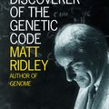 Cover Art for 9780007213313, Francis Crick: Discoverer Of The Genetic Code. by Matt Ridley