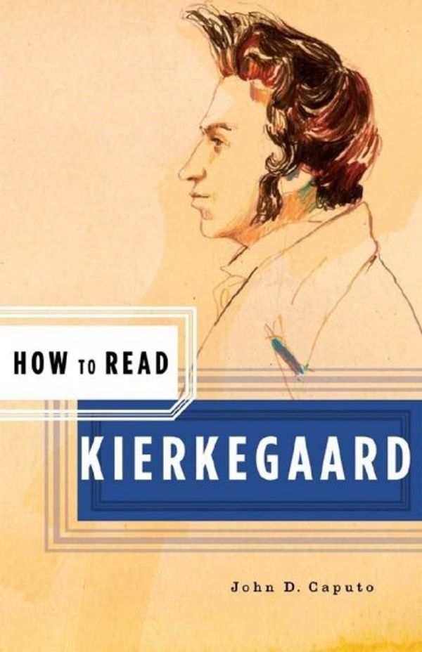 Cover Art for 9780393330786, How to Read Kierkegaard by John D. Caputo