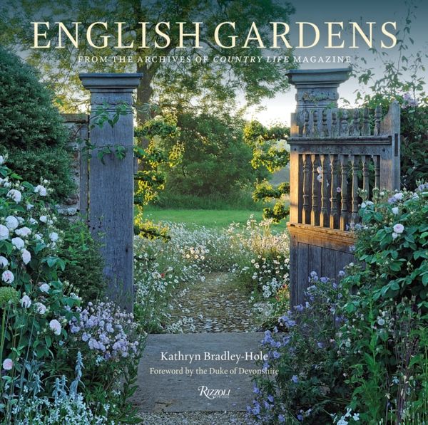 Cover Art for 9780847865796, English Gardens: From the Archives of Country Life Magazine by Kathryn Bradley-Hole