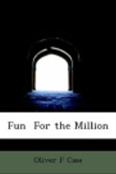 Cover Art for 9781140050834, Fun for the Million by Oliver F Case