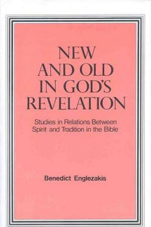 Cover Art for 9780227171950, New and Old in God's Revelation by Benedict Englezakis