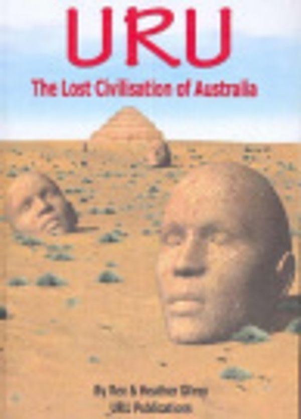 Cover Art for 9780957871649, URU the Lost Civilisation of Australia by Rex Gilroy, Heather Gilroy