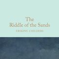 Cover Art for 9781509843152, The Riddle of the Sands (Macmillan Collector's Library) by Erskine Childers