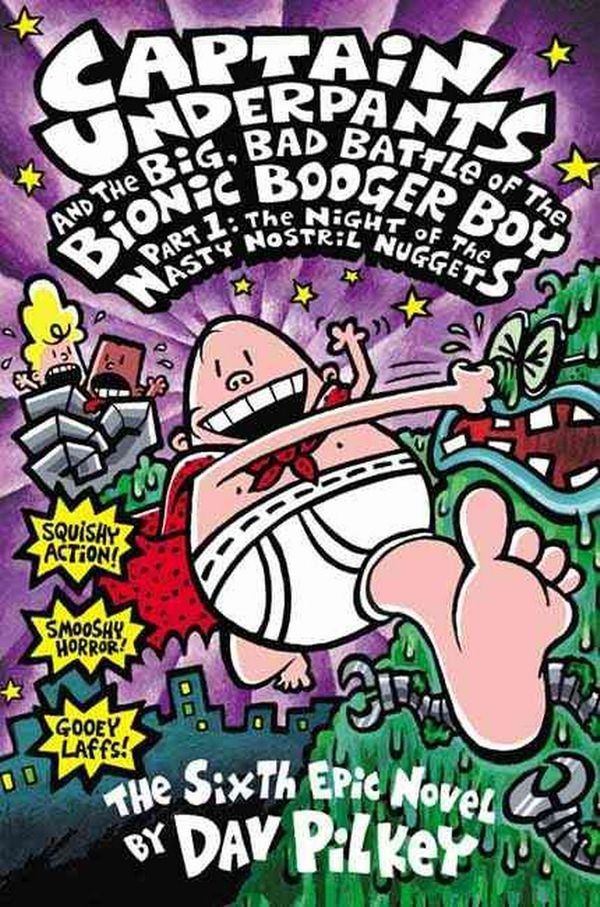 Cover Art for 9780439376099, Captain Underpants and the Big, Bad Battle of the Bionic Booger Boy Part 1: The Night of the Nasty Nostril Nuggets: Night of the Nasty Nostril Part 1 by Dav Pilkey