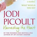 Cover Art for 9780340923313, Harvesting the Heart by Jodi Picoult