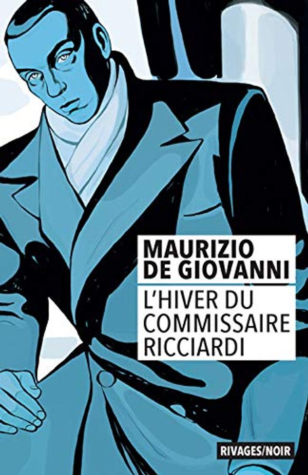 Cover Art for 9782743647179, L'Hiver Du Commissaire Ricciardi - Fermeture Et Bascule Vers 9782743647179 (Rivages Noir (Poche) by De giovanni, Maurizio