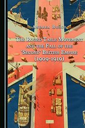 Cover Art for 9781443899710, The Round Table Movement and the Fall of the 'Second' British Empire by Andrea Bosco