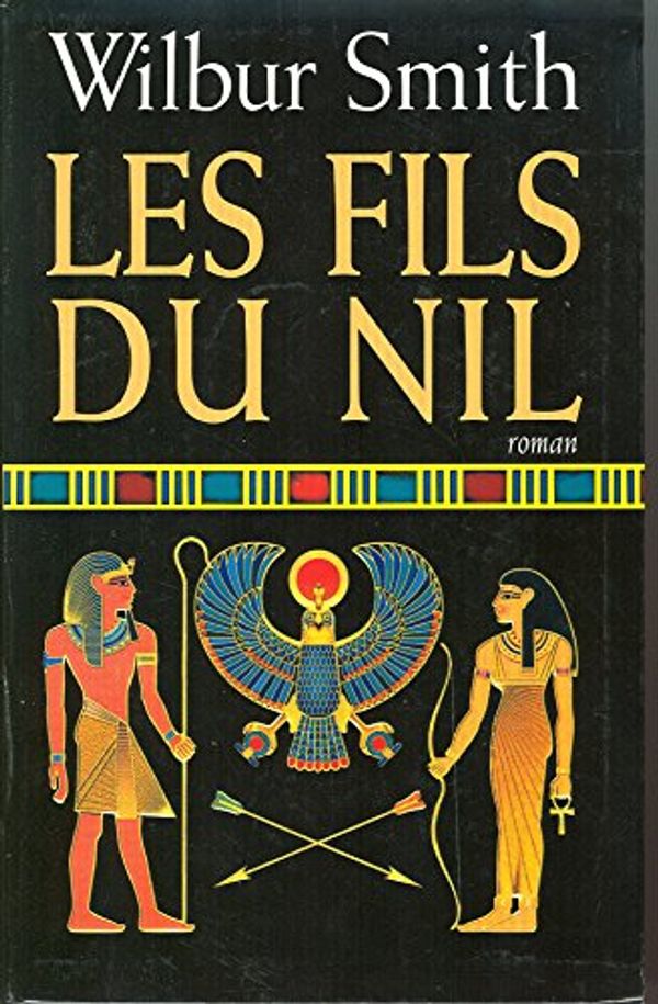 Cover Art for 9782702872604, Les fils du Nil by Wilbur Smith