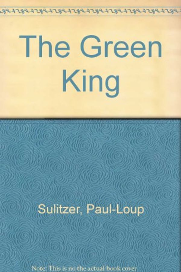 Cover Art for 9780818403583, The Green King by Paul-Loup Sulitzer