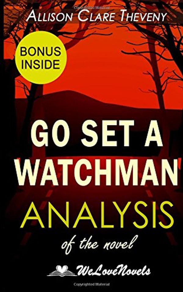 Cover Art for 9781515261360, Go Set a Watchman: A Sidekick to the Harper Lee Novel by Allison Clare Theveny