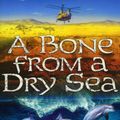 Cover Art for 9780552568623, A Bone From A Dry Sea by Peter Dickinson