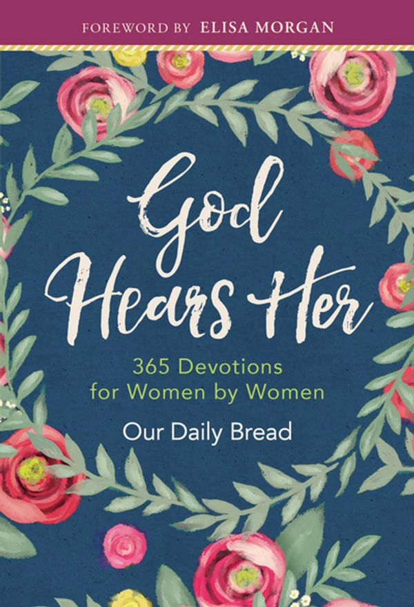 Cover Art for 9781627078719, God Hears Her: 365 Devotions for Women by Women by Our Daily Bread Ministries