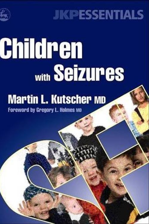 Cover Art for 9781843108238, Children with Seizures by Martin L. Kutscher