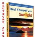 Cover Art for 9783950303391, Heal yourself with Sunlight - Deutsche Ausgabe by Andreas Moritz