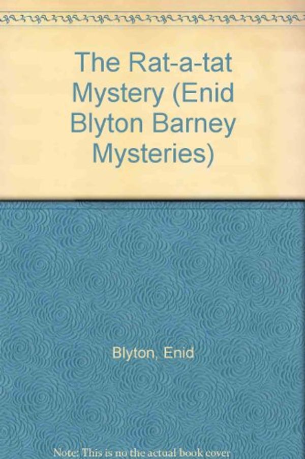 Cover Art for 9780006945680, The Rat-a-tat Mystery (Enid Blyton Barney Mysteries) by Enid Blyton