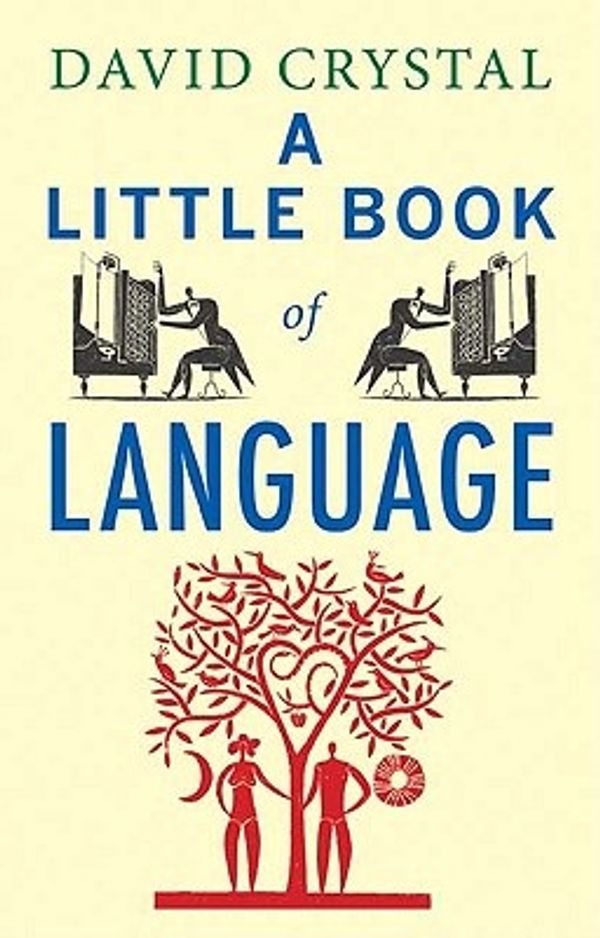 Cover Art for 9780300155334, A Little Book of Language by David Crystal
