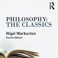 Cover Art for 9781317909163, Philosophy: The Classics by Nigel Warburton