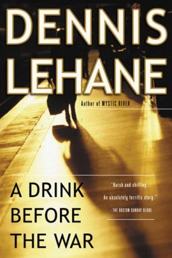 Cover Art for 9781615582884, A Drink Before the War by By Dennis Lehane