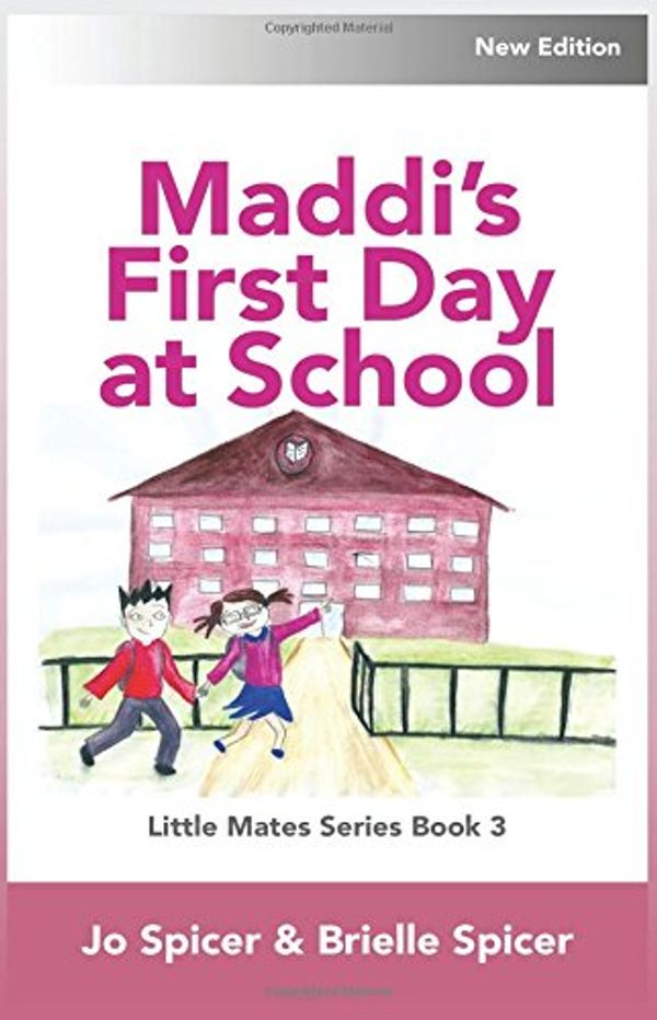 Cover Art for 9781503199743, Maddi's First Day At School: Little Mates Children's Book Series Book 3 by Jo Spicer, Brielle Spicer