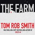 Cover Art for 9781471139499, The Farm by Tom Rob Smith