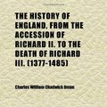 Cover Art for 9781152301566, The History of England, from the Accession of Richard II. to the Death of Richard III. (1377-1485) (Volume 4) by Charles Willia Oman