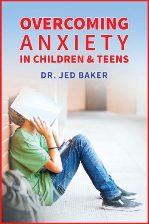 Cover Art for 9781941765142, Overcoming Anxieties, Fears, and Frustrations by Jed Baker