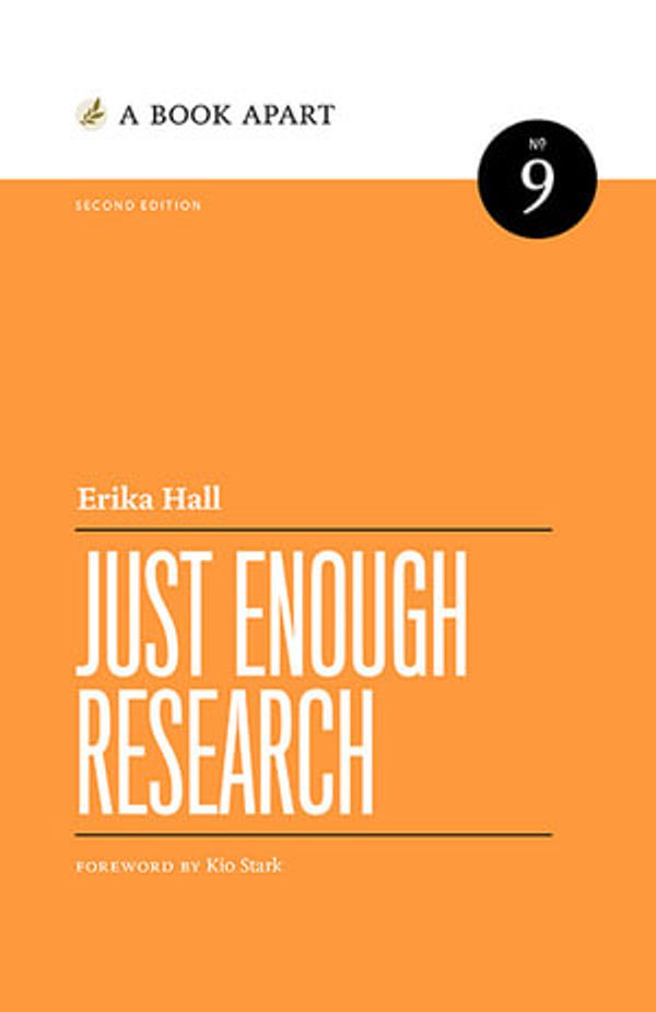 Cover Art for 9781952616464, Just Enough Research: Second Edition by Erika Hall