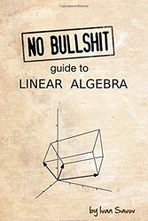 Cover Art for 9780992001025, No bullshit guide to linear algebra by Ivan Savov