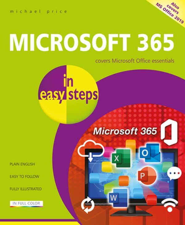 Cover Art for 9781840789355, Microsoft 365 in easy steps: Covers MS Office 365 and Office 2019 by Michael Price